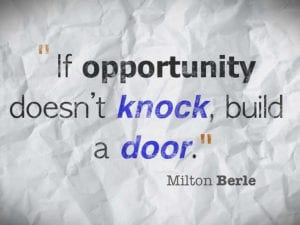 Opportunity should never be ignored